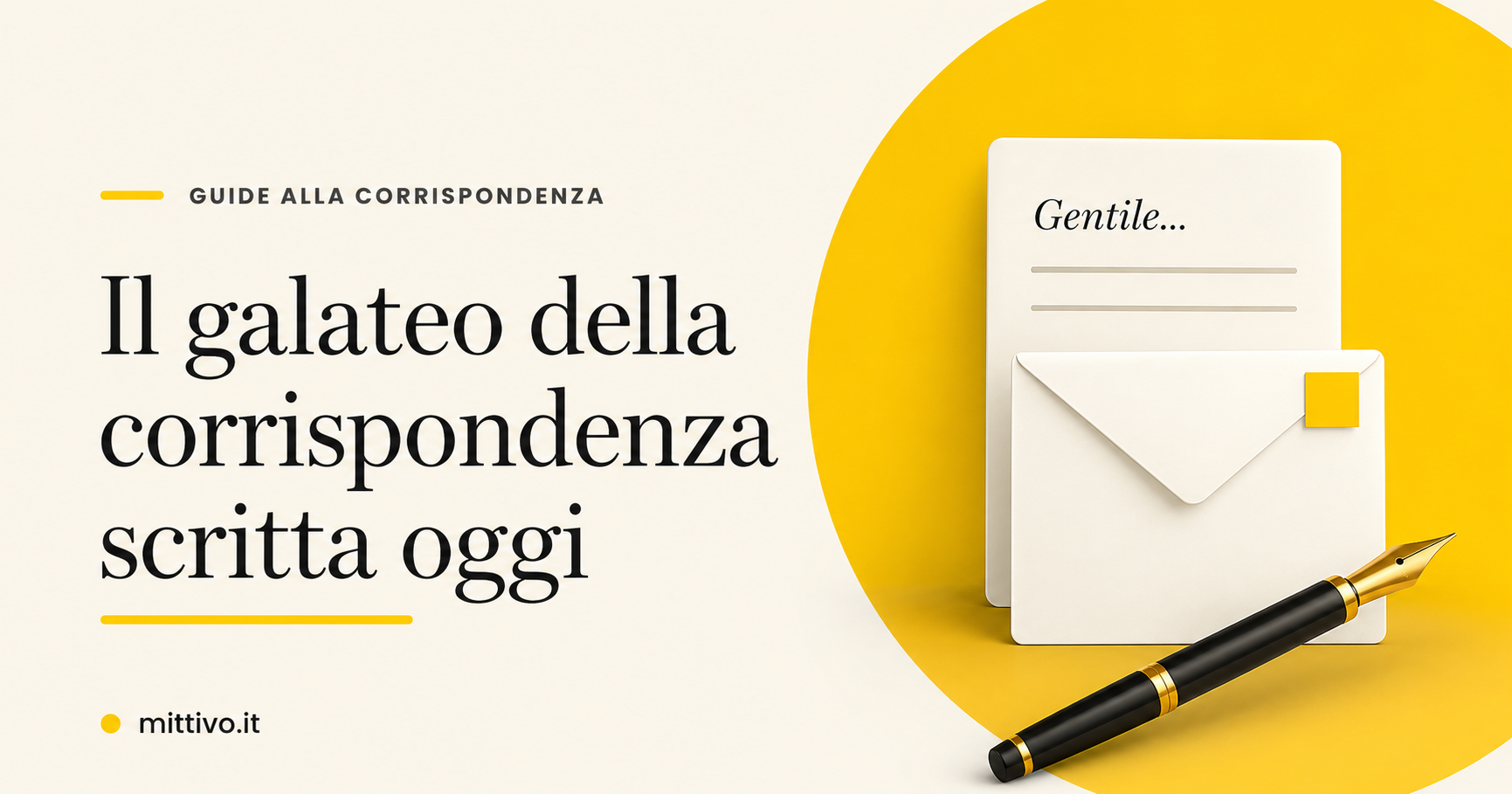 Galateo della corrispondenza scritta: lettera con "Gentile..." busta e penna stilografica